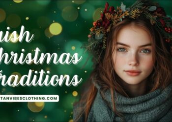 Top 15 Irish Christmas Traditions to Celebrate in 2024
